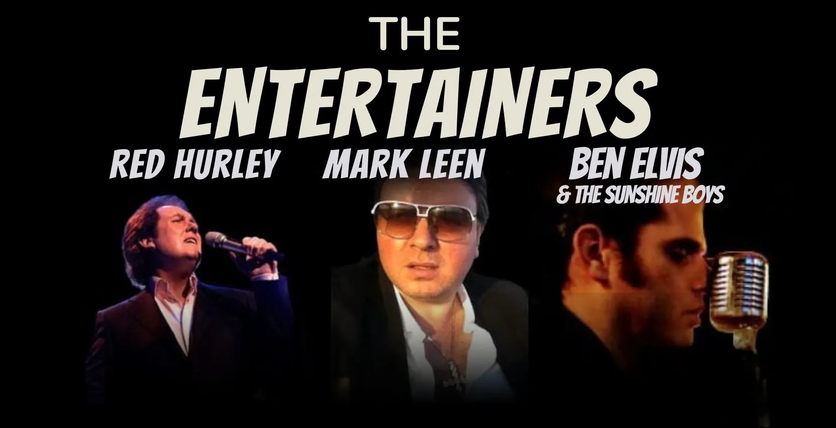‘The Entertainers’ Mark Leen, Red Hurley, and The Sun Shine boys (a 1950’s Elvis tribute act).