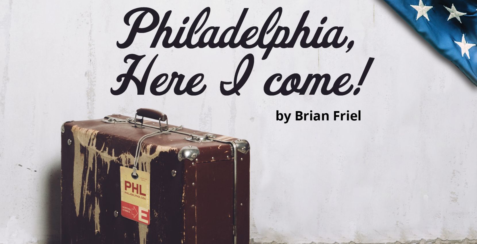 19th-21st Feb: Philadelphia, here I come ! presented by Zyber Theatre